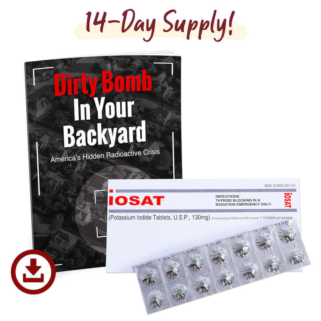 Potassium Iodide Radiation-Blocking Tablets - 14-day supply includes free bonus gift: dirty bomb in your backyard digital report.